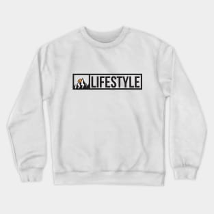 It's a lifestyle. Crewneck Sweatshirt